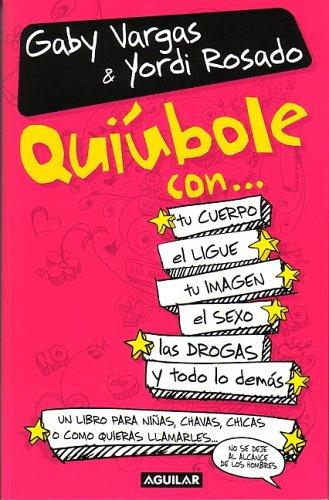 QuiÃºbole con... tu cuerpo, el ligue, tu imagen, el sexo, las drogas y todo lo demÃ¡s