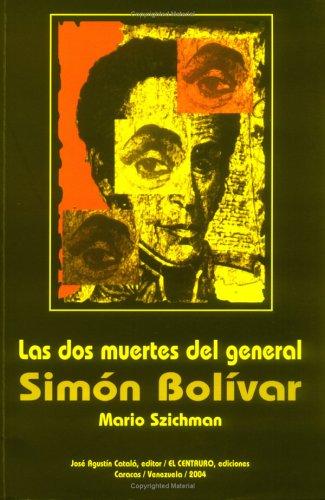Las dos muertes del general Simón Bolívar