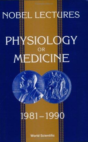 Physiology or Medicine 1981-1990: Nobel Lectures