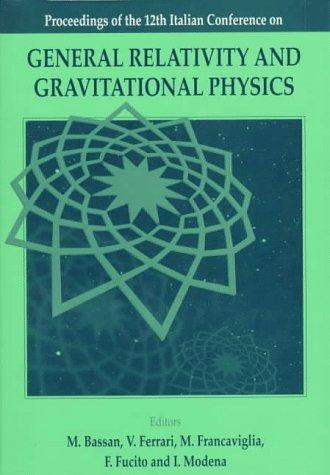 Proceedings of the 12th Italian Conference on General Relativity and Gravitational Physics, Rome, Italy, September 23-27, 1996