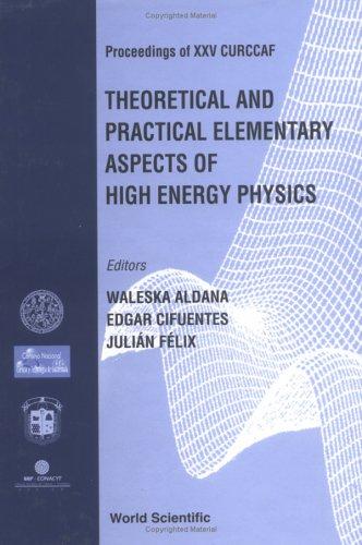 Theoretical and Practical Elementary Aspects of High Energy Physics