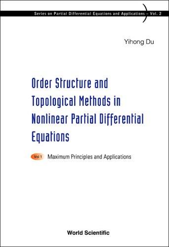 Order Structure And Topological Methods in Nonlinear Partial Differential Equations Maximum... (Partial Differential Equations and Application)