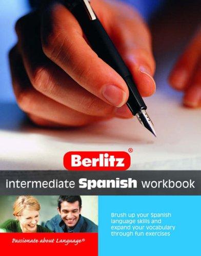 Berlitz Spanish Intermediate (Berlitz Intermediate Workbook)