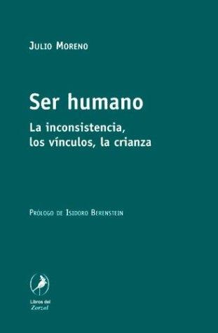 Ser Humano - La Inconsistencia Los Vinculos La Crianza
