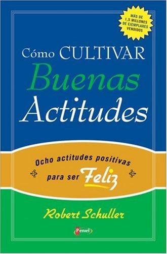 Cómo cultivar Buenas Actitudes