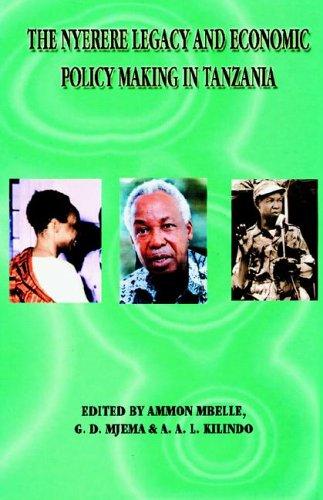 The Nyerere legacy and economic policy making in Tanzania