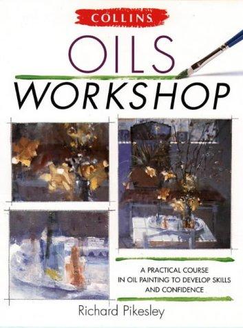 Oils Workshop a Practical Course In Oil