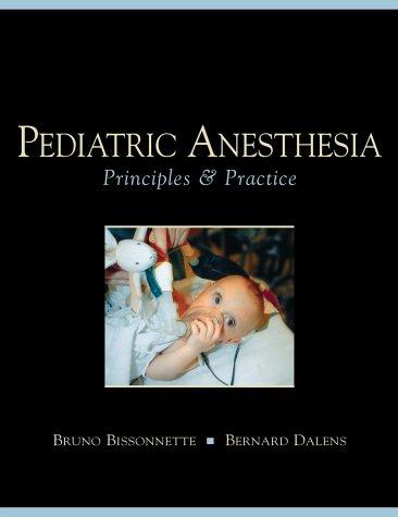 Principles and Practice of Pediatric Anesthesia