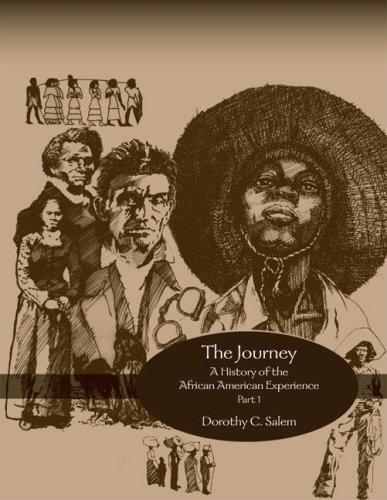 THE JOURNEY: A HISTORY OF THE AFRICAN AMERICAN EXPERIENCE, PART I