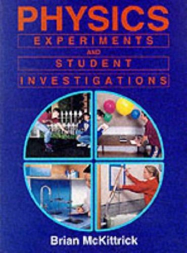 Physics Experiments and Student Investigations