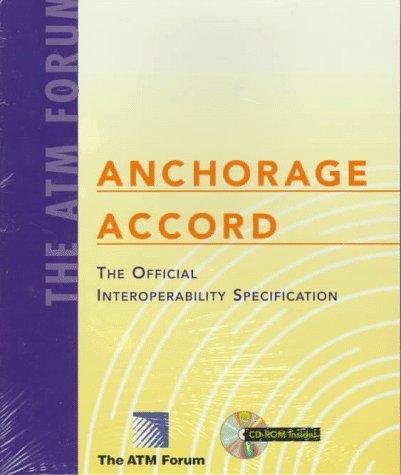 The Atm Forum Anchorage Accord