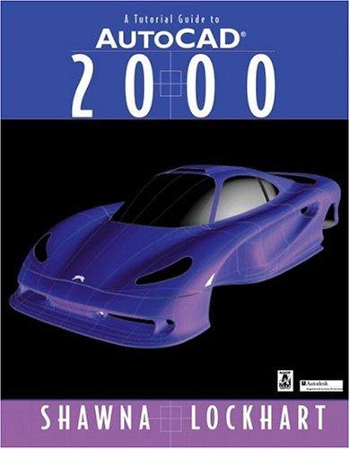 A tutorial guide to AutoCAD 2000