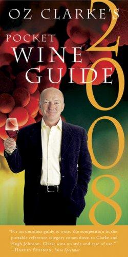 Oz Clarke's Pocket Wine Guide 2008 (Oz Clarke's Pocket Wine Guides)