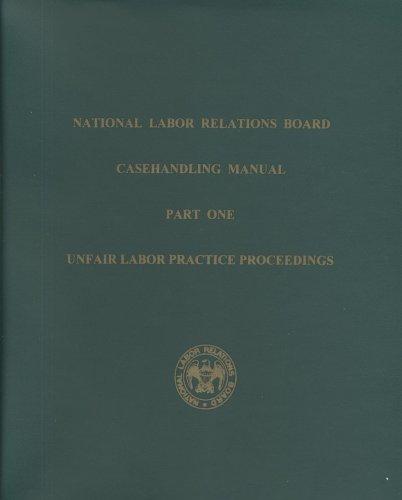 National Labor Relations Board Casehandling Manual, Pt. 1