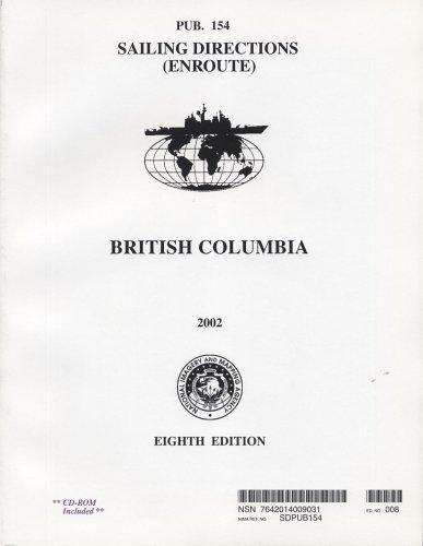 British Columbia, 2002 (Paper with CD-ROM): Pub. 154 (Sailing Directions (Enroute))