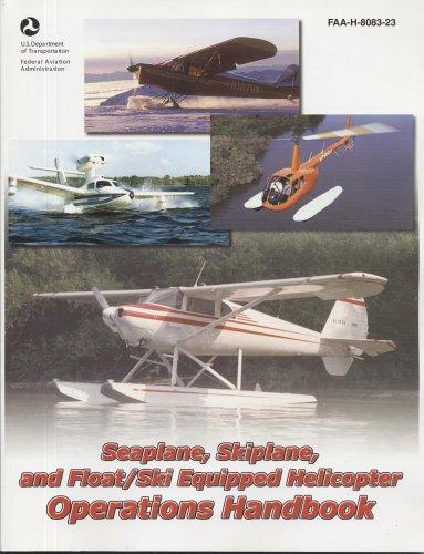 Seaplane, Skiplane, and Float/Ski Equipped Helicopter Operations Handbook, 2004