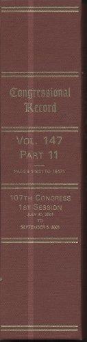 Congressional Record, V. 147, Pt. 11, July 30, 2001 to September 5, 2001