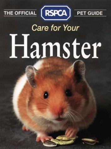 Care for Your Hamster (RSPCA Pet Guides)