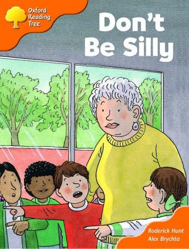 Oxford Reading Tree: Stages 6-7: More Storybooks: Don't Be Silly