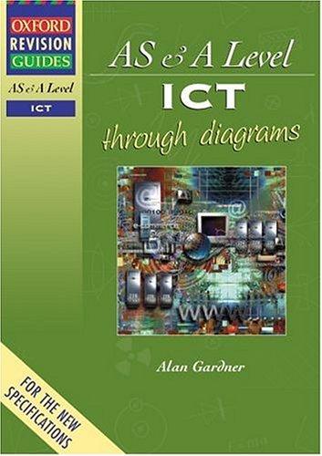 AS and A Level ICT Through Diagrams
