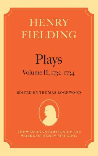 Henry Fielding - Plays, Volume II, 1732 - 1734