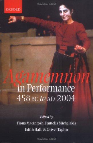 Agamemnon in performance 458 BC to AD 2004