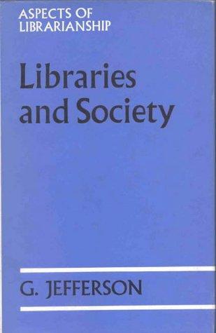 Libraries and Society (Aspects of Librarianship)