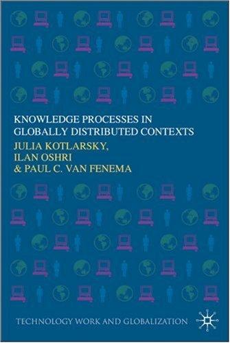 Knowledge Processes in Globally Distributed Contexts (Technology, Work and Globalization)