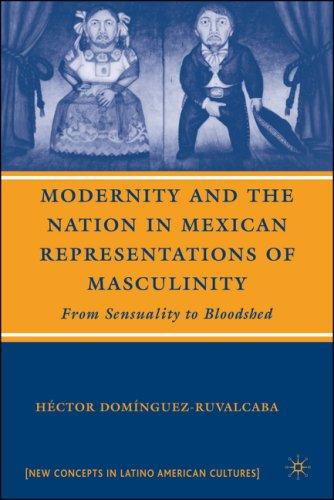 Modernity and the Nation in Mexican Representations of Masculinity
