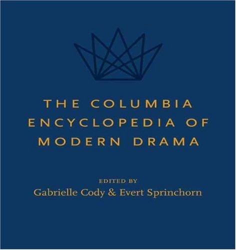 The Columbia encyclopedia of modern drama