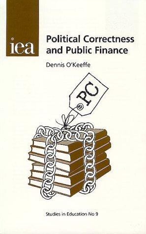Political Correctness and Public Finance (Studies in Education, 9)