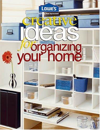 Lowe's creative ideas for organizing your home