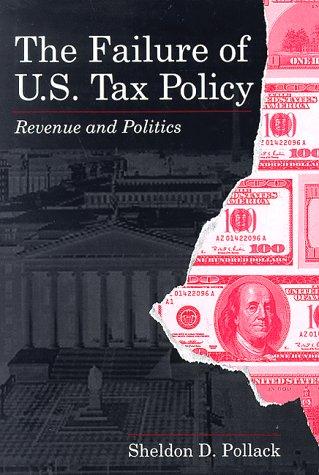 The Failure of U.S. Tax Policy