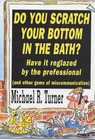 Do you scratch your bottom in the bath? Have it reglazed by the professional