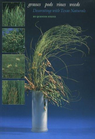 Grasses, pods, vines, weeds