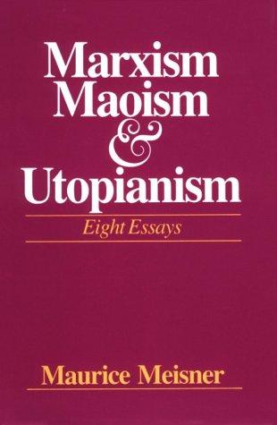 Marxism, Maoism, and utopianism