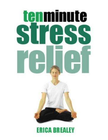 Ten minute stress relief