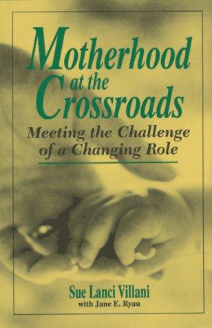Motherhood At The Crossroads