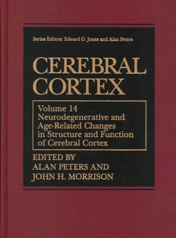Neurodegenerative and Age-Related Changes in the Structure and Function of Cerebral Cortex