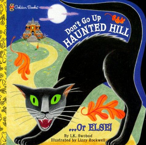 Don't go up Haunted Hill-- or else!