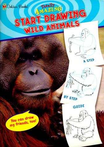 Start Drawing! Wild Animals (Totally Amazing)