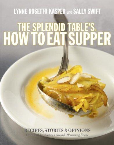 The Splendid table's, how to eat supper