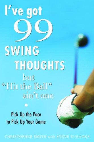 I've got 99 swing thoughts but "hit the ball" ain't one