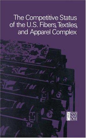 Competitive Status of the U. S. Fibers, Textiles, and Apparel Complex
