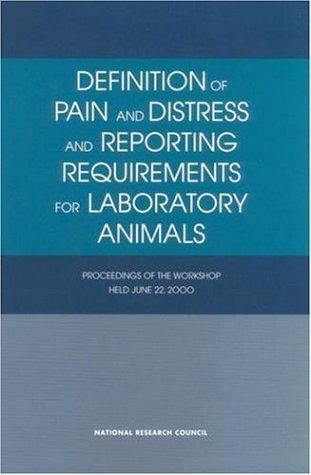 Definition of pain and distress and reporting requirements for laboratory animals