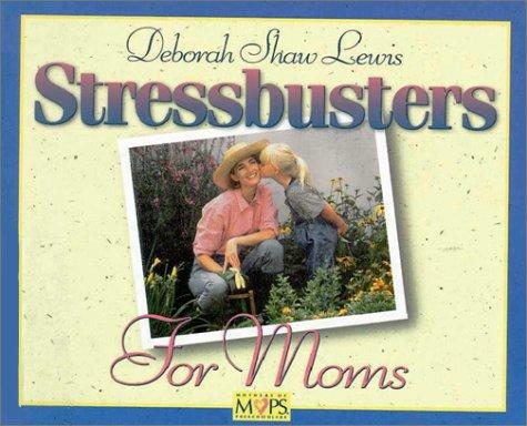 Stressbusters for moms