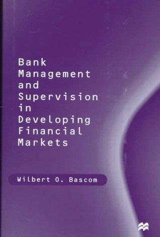 Bank management and supervision in developing financial markets