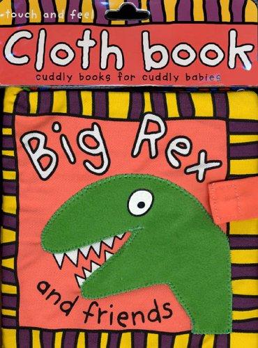Cloth Book Big Rex (Touch and Feel (Priddy Books)) (Touch and Feel (Priddy Books))
