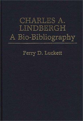 Charles A. Lindbergh, a bio-bibliography