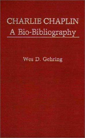 Charlie Chaplin, a bio-bibliography